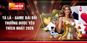 Tá lả - Game bài đổi thưởng được yêu thích nhất 2026